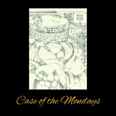 Case of the Mondays (Kool Aid & Frozen Pizza Remix)