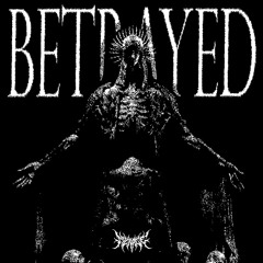 BETRAYED