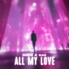 Mave & Zac - All My Love