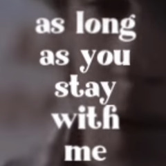 as long as you stay with me ft mirelle the gemini