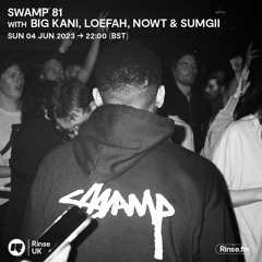 Swamp 81 with Big Kani, Loefah, Nowt & Sumgii - 04 June 2023