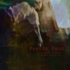Poetic Pain ft. bigluv & Kinko Valentino (prod. nvr,frvr.)