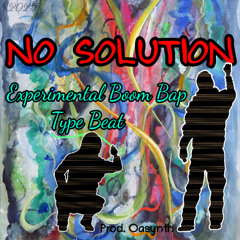 "NO SOLUTION" - Experimental Boom Bap Type Beat