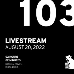 Livestream #103 - Dark Halftime + Drum & Bass