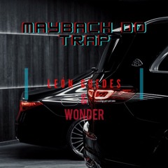 MAYBACH DO TRAP (Remix Pt. WONDER)