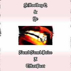 THat Part x Numb Numb Juice