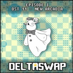 DELTASWAP [Episode I] - New Arcadia (OST 11) (OUTDATED)