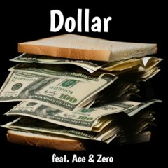 Dollar Feat. A¥$E & Zero