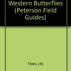 [READ] PDF 📙 A Field Guide to Western Butterflies (Peterson Field Guide Series) by