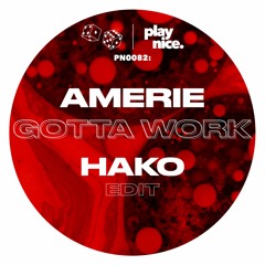 PN0082- Amerie - Gotta Work (Hako Edit)