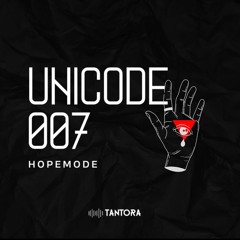 UNICODE - 007 @ HOPEMODE