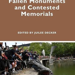 kindle👌 Fallen Monuments and Contested Memorials