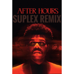 The Weeknd - After Hours ( SUPLEX REMIX )
