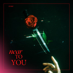 near to you