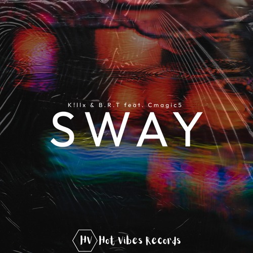 K!llx & B.R.T Feat. Cmagic5 - Sway