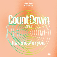 CountDown 2022 • #6 •  harmlosforyou
