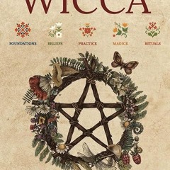 ✔️READ ❤️ONLINE The 5 Pillars of Wicca: 115 Techniques & Tips to Connect to Your