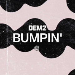 DEM2 - Bumpin (Original Mix)