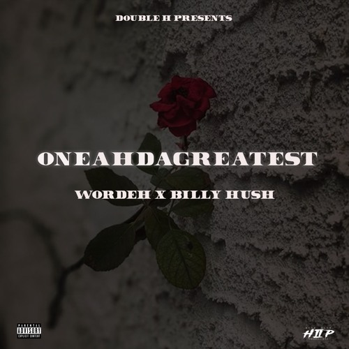 OneAhDaGreatest - Wordeh , Billy Hush