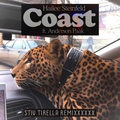 Hailee Steinfeld - Coast (feat. Anderson .Paak) (Stiv Tirella Remixxxxxx)