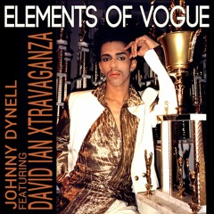 Johnny Dynell Feat. David Ian Xtravaganza - Elements Of Vogue (David DePino's 1989 Original Mix)