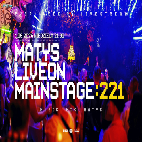Dj Matys - Live on Mainstage ''221 [LIVE UP] (01.09.2024) up by PRAWY