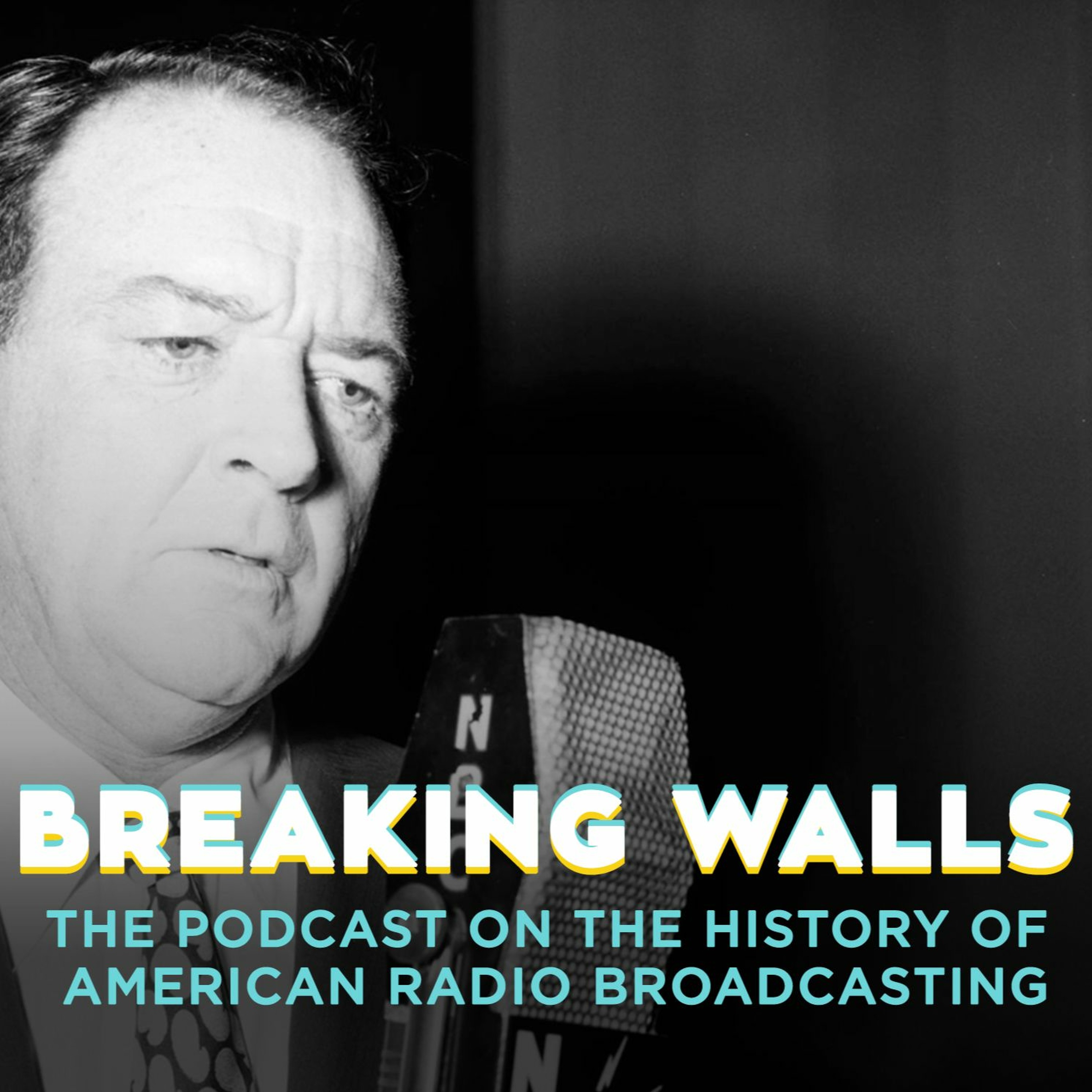 Breaking Walls: The Podcast on the History of American Network Radio Broadcasting