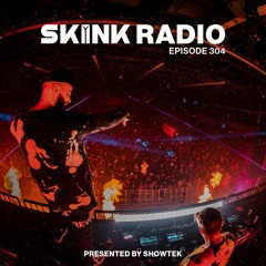 SKINK Radio 304 Presented By Showtek