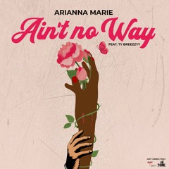 Ain't no way (feat. Ty Breezzyy)