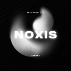 TUMANS - NOXIS [FREE DL]