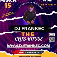 The Club - House By DJ FrankEC On Phatsoundz Radio (3 -15 -23)