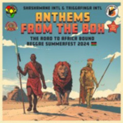 Shashamane Int’l & Triggafinga Int’l - Presents - Anthems From The Box - Dubplates Mix 2024