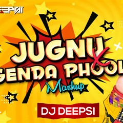 Jugnu X Genda Phool (Dance Mashup) - DJ Deepsi