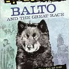 [VIEW] [EBOOK EPUB KINDLE PDF] Balto And The Great Race (Turtleback School & Library Binding Edition