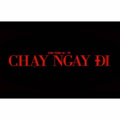 CHẠY NGAY ĐI - SƠN TÙNG M-TP - SKYTOUR VERSION - ONIONN REMIX