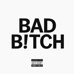 BAD B!TCH