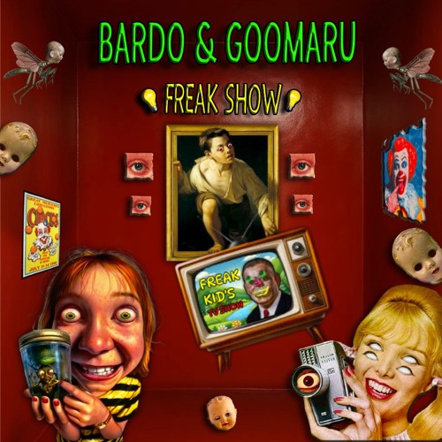 Bardo x Goomaru - Freak Show 200