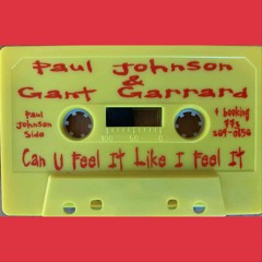 Paul Johnson x Gant Garrard - Can You Feel It Like I Feel It (Mixtape 1997)