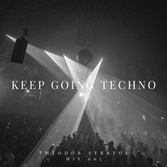 Keep Going Techno - mix 005