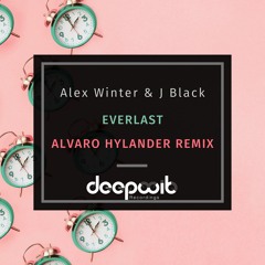 Alex Winter & J Black - Everlast (Alvaro Hylander Remix)