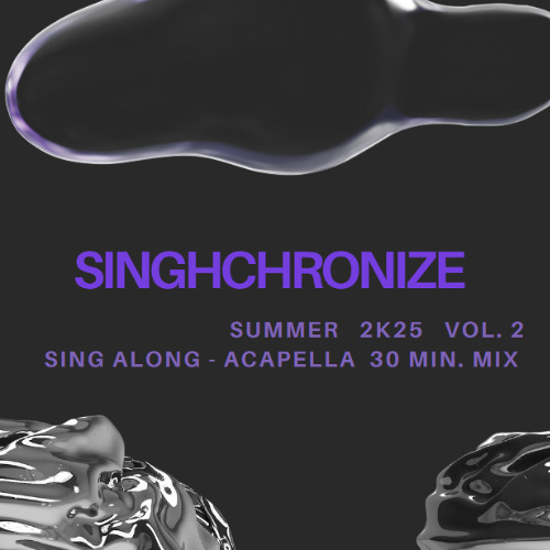 SUMMER 2K25 VOL. 2 - SING ALONG [ACAPELLA 30 MINUTE MIX]
