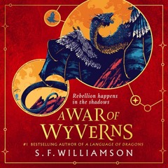 A WAR OF WYVERNS, By S. F. Williamson, Read by Kristin Atherton