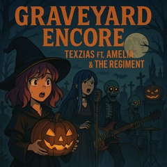 Texzias Ft Amelia & The Regiment - Graveyard Encore