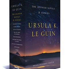 Get PDF 💔 Ursula K. Le Guin: The Hainish Novels and Stories: A Library of America Bo