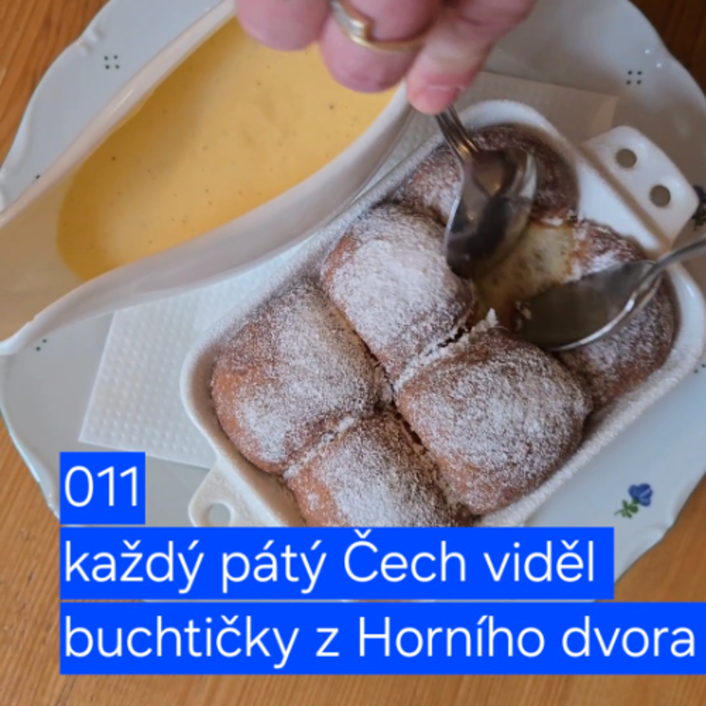 011 každý pátý Čech viděl buchtičky z Horního dvora