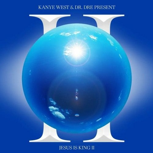 Stream Unreleased Kanye Listen to Jesus Is King II playlist online