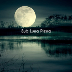 Sub Luna Plena