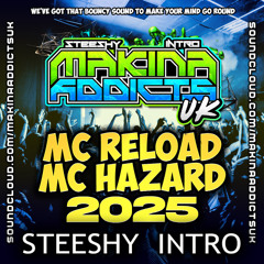 MC RELOAD MC HAZARD 2025 DJ STEESHY & DJ INTRO MAKINA ADDICTS UK