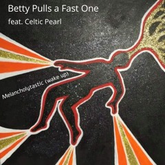 Melancholytastic (wake up) feat. Celtic Pearl