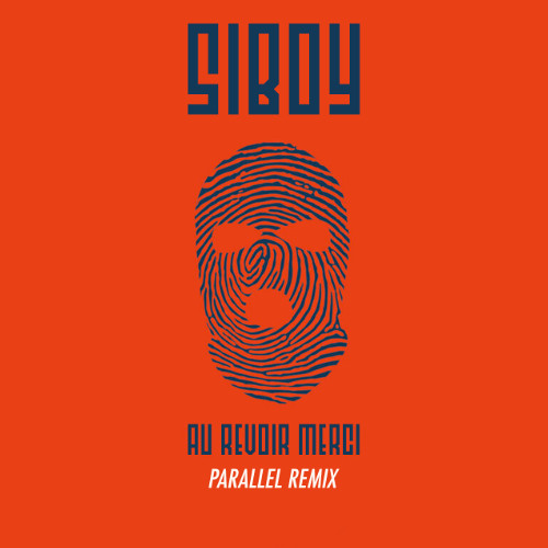Siboy - Au revoir merci (Parallel Remix)